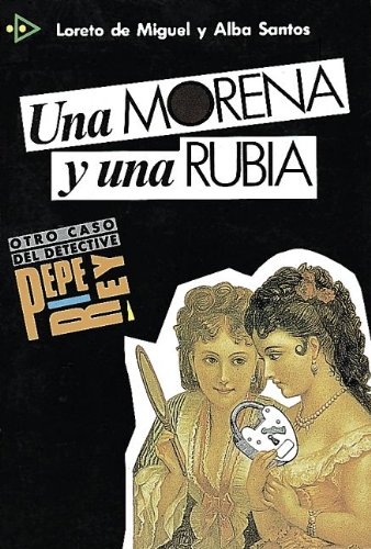 Para que leas: Niveau 3 - Una morena y una rubia: Otro caso del detective Pepe Rey. Text in Spanisch
